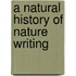 A Natural History of Nature Writing