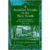 A Socialist Utopia In The New South by W. Fitzhugh Brundage