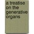 A Treatise On The Generative Organs