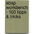 Abap Workbench - 100 Tipps & Tricks