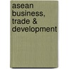 Asean Business, Trade & Development door Ron Edwards