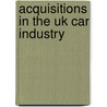 Acquisitions In The Uk Car Industry door Emanuel Gomes