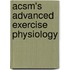 Acsm's Advanced Exercise Physiology