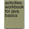 Activities Workbook For Java Basics by George A. Osborne