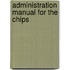 Administration Manual for the Chips