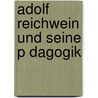 Adolf Reichwein Und Seine P Dagogik door Christoph Eydt