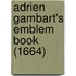 Adrien Gambart's Emblem Book (1664)