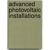 Advanced Photovoltaic Installations door Nicole Bremer Nash