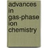 Advances In Gas-Phase Ion Chemistry