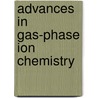 Advances In Gas-Phase Ion Chemistry by N.G. Adams