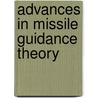 Advances In Missile Guidance Theory door Joseph Zalman Ben-Asher