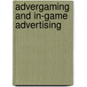 Advergaming And In-Game Advertising door Marolf Gerald