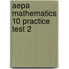 Aepa Mathematics 10 Practice Test 2 by Sharon Wynne