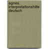 Agnes. Interpretationshilfe Deutsch by Peter Stamm