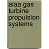 Aiaa Gas Turbine Propulsion Systems by Simon Newman