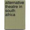 Alternative Theatre In South Africa door Rolf Solberg