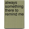 Always Something There To Remind Me door Beth Harbison