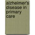 Alzheimer's Disease In Primary Care