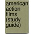 American Action Films (Study Guide)