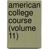 American College Course (Volume 11) by Seymour Eaton