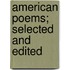 American Poems; Selected And Edited