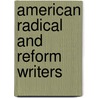 American Radical And Reform Writers door Richard Layman