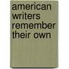 American Writers Remember Their Own by Sharon Sloan Fiffer
