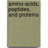 Amino-Acids, Peptides, And Proteins by Royal Society of Chemistry