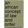 An African Concept of Law and Order by Simeon Eboh