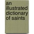 An Illustrated Dictionary Of Saints