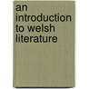 An Introduction To Welsh Literature door Gwyn Williams