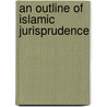 An Outline Of Islamic Jurisprudence door Yahaya Yunusa Bambale