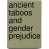 Ancient Taboos And Gender Prejudice by Leonie B. Liveris