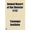 Annual Report Of The Director (1-6) door Carnegie Institute