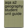 Aqa A2 Geography Student Unit Guide door Malcolm Skinner