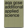 Aqa Gcse Additional Applied Science by Samantha Andrews