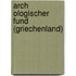 Arch Ologischer Fund (Griechenland)