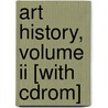 Art History, Volume Ii [with Cdrom] door Michael W. Cothren