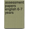 Assessment Papers English 6-7 Years door Anne Roony