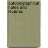 Autobiographical Notes And Lectures by Samuel Edger