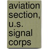 Aviation Section, U.S. Signal Corps door Frederic P. Miller
