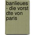 Banlieues - Die Vorst Dte Von Paris