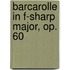 Barcarolle In F-Sharp Major, Op. 60
