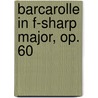 Barcarolle In F-Sharp Major, Op. 60 door Frederic Chopin