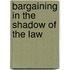 Bargaining In The Shadow Of The Law