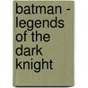 Batman - Legends Of The Dark Knight door Steve Engelhart