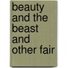 Beauty And The Beast And Other Fair door Charles Perrault