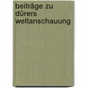 Beiträge zu Dürers Weltanschauung by Paul Weber