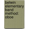 Belwin Elementary Band Method: Oboe door Fred Weber