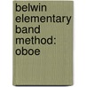 Belwin Elementary Band Method: Oboe by Fred Weber
